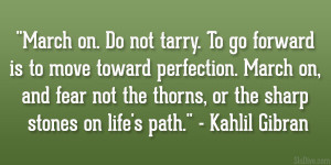 ... the thorns, or the sharp stones on life’s path.” – Kahlil Gibran