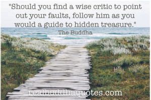 ... , follow him as you would a guide to hidden treasure.” The Buddha