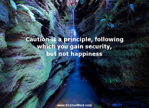 ... you gain security, but not happiness - Clever Quotes - StatusMind.com