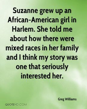 Suzanne grew up an African-American girl in Harlem. She told me about ...