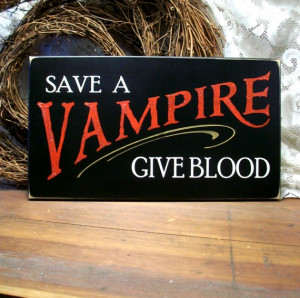save a vampire give blood save a vampire give blood this funny vampire ...