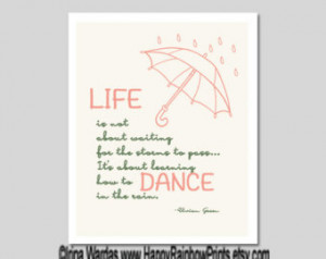 Printable dance quote Life is about learning how to dance in the rain ...