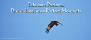 Life Quotes – Life isn’t perfect