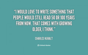 quote-Charles-Kuralt-i-would-love-to-write-something-that-132994_2.png