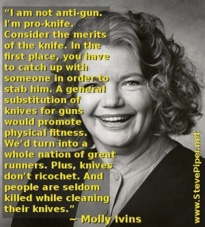 Oh how I miss Molly Ivins - she could always make a point using humor ...