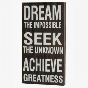 ... impossible Seek the unknown Achieve greatness | Inspirational Quotes