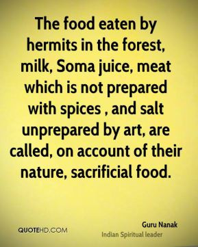 Guru Nanak - The food eaten by hermits in the forest, milk, Soma juice ...