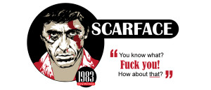 ... quotes are from the movie scarface by the character of tony montana
