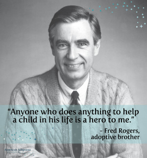 Mr Rogers Quotes You Are Special Mr. rogers, adoptive brother