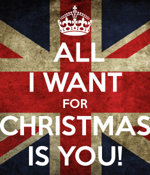 ALL I WANT FOR CHRISTMAS IS YOU!