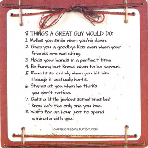 Love Quotes Pics • 8 things a great guy would do: 1. Makes you sm...