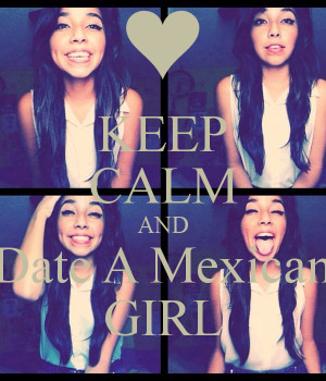 Keep Calm And Date Mexican Girl Carry Image