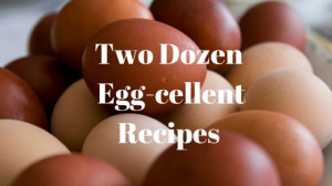 Love Eggs? How About Two Dozen Egg-cellent Recipes