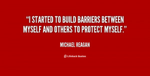 ... to build barriers between myself and others to protect myself