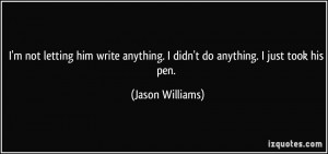 More Jason Williams Quotes