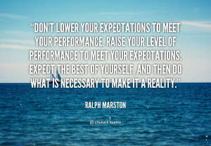... -Ralph-Marston-dont-lower-your-expectations-to-meet-your-124800.png