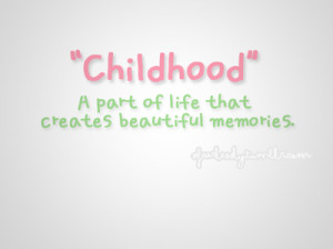 Childhood Memories Quotes