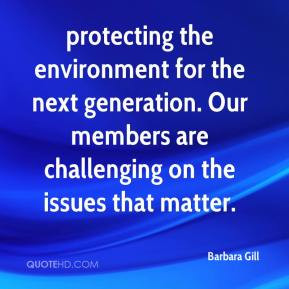 Barbara Gill - protecting the environment for the next generation. Our ...