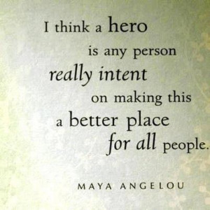 Maya Angelou Definition Of A Hero