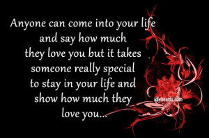 Home » Quotes » Anyone Can Come Into Your Life And Say How Much They ...