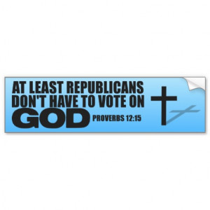 Republicans and God - Anti Democrat Car Bumper Sticker
