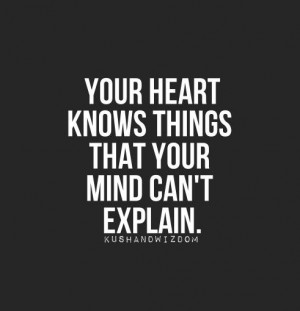 What do you think is smarter - heart or head? Which ... | Truth be To ...