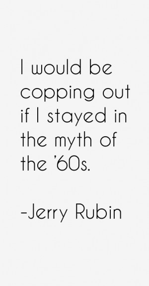 Jerry Rubin Quotes & Sayings
