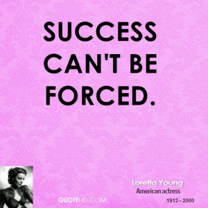 Loretta Young Success Quotes
