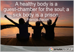 Motivational Quote - A healthy body is a guest-chamber for the soul; a ...