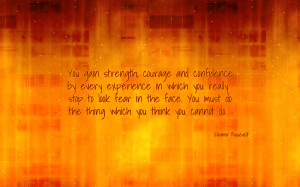You gain strength, courage and confidence ... quote wallpaper