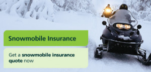 Snowmobile Insurance. Get a snowmobile insurance quote now.