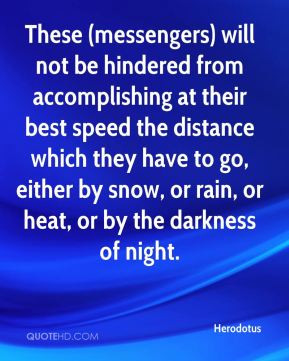 Herodotus - These (messengers) will not be hindered from accomplishing ...