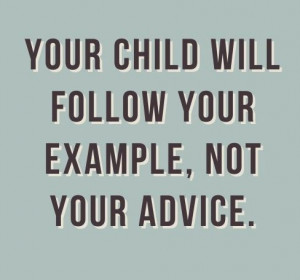 Lead by example. #parenting #quote #papersalt Parents, Inspiration ...
