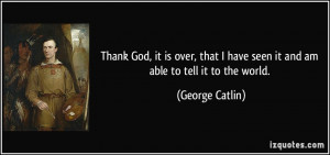 More George Catlin Quotes
