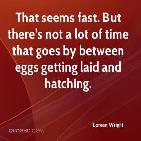 Hatching Quotes