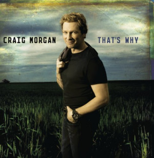 ... Artists: C >> Craig Morgan >> That's Why by Craig Morgan album cover