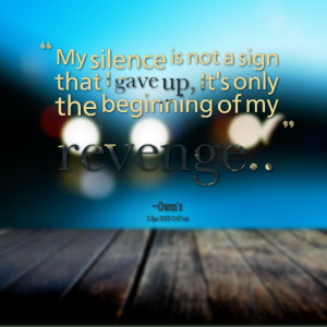 Quotes Picture: my silence is not a sign that i gave up, it's only the ...
