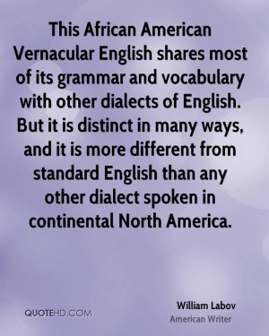 This African American Vernacular English shares most of its grammar ...