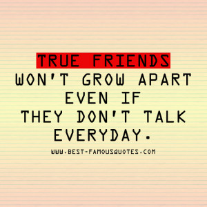 Friendship-Quotes-True-friends-won-27t-grow-apart-even-if-they-don-27t ...