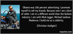 More Christian Audigier Quotes