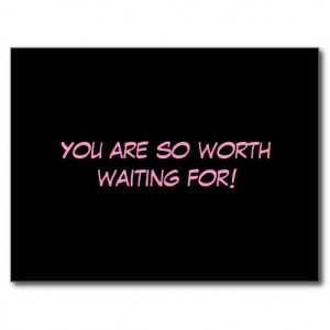 Worth Waiting For Appreciate Quote Love Quotes Sayings Cute Pictures