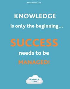 ... is only the beginning... Success needs to be managed! #Quote #Thalento