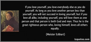 If you love yourself, you love everybody else as you do yourself. As ...