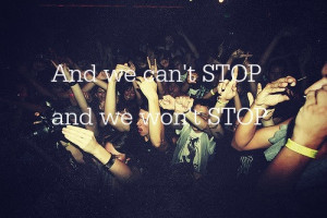 miley cyrus, party, quotes, song, stop, teenagers, we cant stop, young