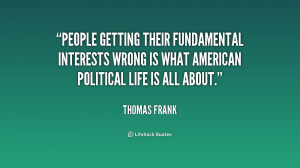 People getting their fundamental interests wrong is what American ...