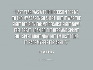quote-Brian-Jordan-last-year-was-a-tough-decision-for-187606_1.png