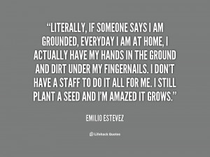 quote-Emilio-Estevez-literally-if-someone-says-i-am-grounded-13367.png