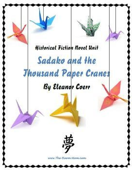 Sadako and the Thousand Paper Cranes by Coerr Novel Unit-- Multiple ...