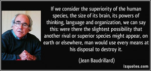 If we consider the superiority of the human species, the size of its ...