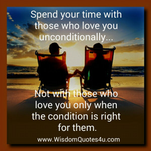 Those who love you only when the condition is right for them